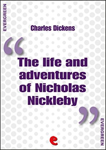 The Life and Adventures of Nicholas Nickleby (Evergreen)